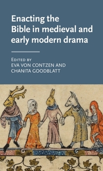 Hardcover Enacting the Bible in Medieval and Early Modern Drama Book