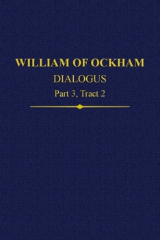 Hardcover William of Ockham, Dialogus: Part 3 Tract 2 Book