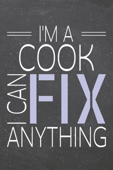 I'm a Cook I Can Fix Anything: Cook Dot Grid Notebook, Planner or Journal | 110 Dotted Pages | Office Equipment, Supplies | Funny Cook Gift Idea for Christmas or Birthday