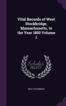 Hardcover Vital Records of West Stockbridge, Massachusetts, to the Year 1850 Volume 1 Book