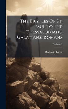 The Epistles Of St. Paul To The Thessalonians, Galatians, Romans
