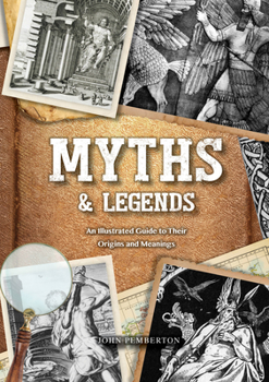 Hardcover Myths & Legends: An Illustrated Guide to Their Origins and Meaningsvolume 27 Book