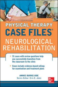 Physical Therapy Case Files: Neurological Rehabilitation - Book  of the Physical Therapy Case Files