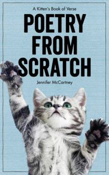 Hardcover Poetry from Scratch: A Kitten's Book of Verse Book