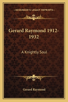 Paperback Gerard Raymond 1912-1932: A Knightly Soul Book