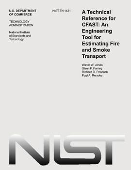 Paperback A Technological Reference for CFAST: An Engineering Tool for Estimating Fire and Smoke Transport Book
