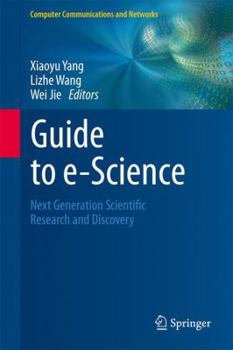 Paperback Guide to E-Science: Next Generation Scientific Research and Discovery Book