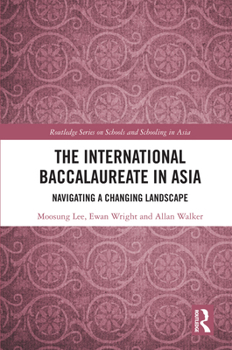 Paperback The International Baccalaureate in Asia: Navigating a Changing Landscape Book