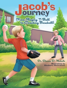 Hardcover Jacob's Journey (From Playing T-Ball to Coaching Baseball) Book