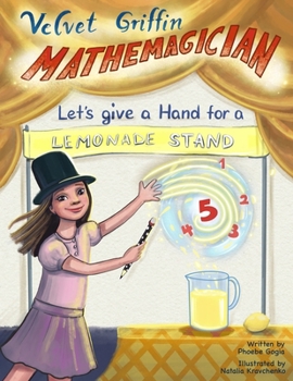 Paperback Velvet Griffin Mathemagician: Let's give a Hand for a Lemonade Stand Book