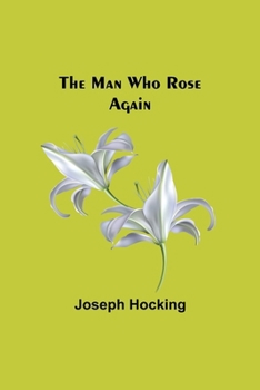 Paperback The Man Who Rose Again Book