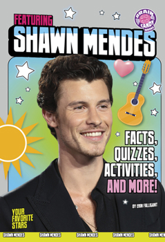 Library Binding Featuring Shawn Mendes: Facts, Quizzes, Activities, and More! Book