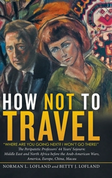 How Not to Travel: Where Are You Going Next? I Won't Go There!