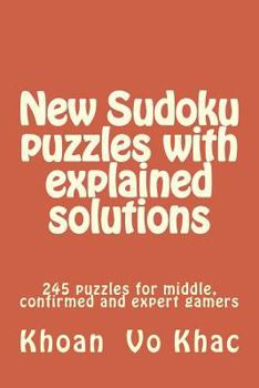 Paperback New Sudoku puzzles with explained solutions: 245 puzzles for middle, confirmed and expert gamers Book