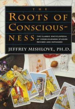Paperback The Roots of Consciousness: The Classic Encyclopedia of Consciousness Studies: Revised and Expanded Book