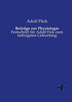 Paperback Beiträge zur Physiologie: Festschrift für Adolf Fick zum siebzigsten Geburtstag [German] Book