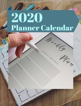 Paperback 2020 Planner Calendar: Planners 2020 Planner Weekly and Monthly: Calendar Schedule + Academic, Organizer Appointment Notebook, Monthly ... Co Book