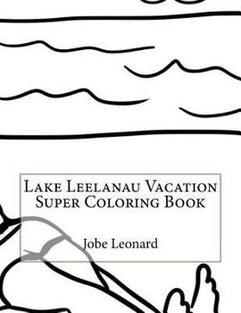 Paperback Lake Leelanau Vacation Super Coloring Book