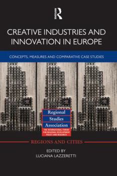 Paperback Creative Industries and Innovation in Europe: Concepts, Measures and Comparative Case Studies Book