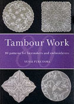 Paperback Tambour Work: 80 Patterns for Lacemakers and Embroiders Book