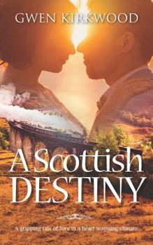 Paperback A Scottish Destiny: A gripping tale of love in a heart-warming climate. Book