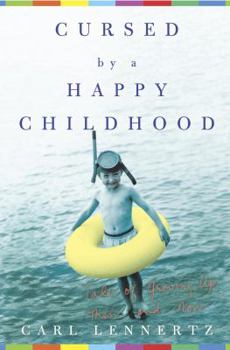 Hardcover Cursed by a Happy Childhood: Tales of Growing Up, Then and Now Book