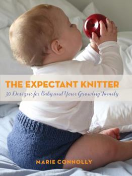 Hardcover The Expectant Knitter: 30 Designs for Baby and Your Growing Family Book