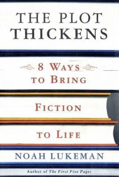 Hardcover The Plot Thickens: 8 Ways to Bring Fiction to Life Book
