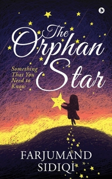 Paperback The Orphan Star: Something That You Need to Know Book