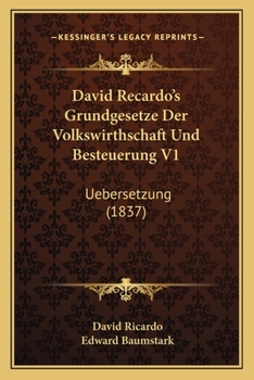 Paperback David Recardo's Grundgesetze Der Volkswirthschaft Und Besteuerung V1: Uebersetzung (1837) [German] Book