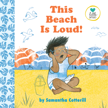 This Beach Is Loud! - Book  of the Little Senses