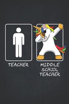 Paperback Unicorn Teacher Gifts: Middle School Teachers Funny Male Dabbing Unicorn Wide Ruled Composition Book College Notebook 6x9 Teaching Appreciati Book