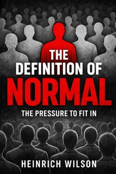 The Definition of Normal: The Pressure to fit in