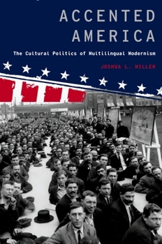 Paperback Accented America: The Cultural Politics of Multilingual Modernism Book