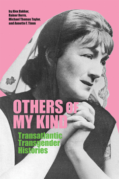 Hardcover Others of My Kind: Transatlantic Transgender Histories Book
