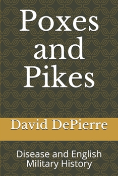 Paperback Poxes and Pikes: Disease and English Military History Book