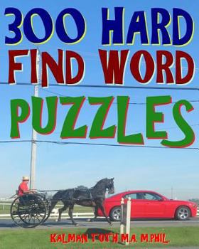 Paperback 300 Hard Find Word Puzzles: Challenging & Entertaining Themed Word Search Puzzles Book