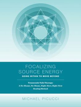 Paperback Focalizing Source Energy: Going Within to Move Beyond Book