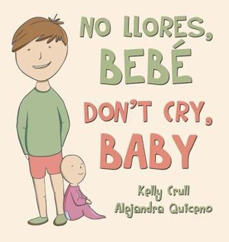 Hardcover No llores, bebé / Don't Cry, Baby (English and Spanish Edition) Book