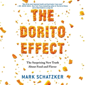 The Dorito Effect: The Surprising New Truth About Food and Flavor