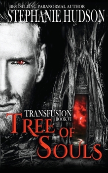 Tree of Souls - Book #6 of the Transfusion Saga