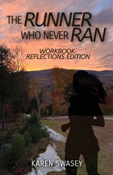 Paperback The Runner Who Never Ran: Workbook Reflections Edition Book