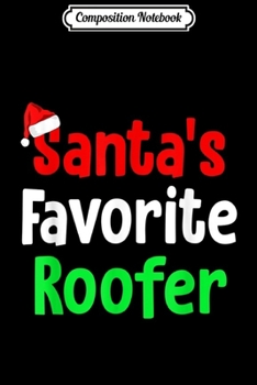 Composition Notebook: Santa's Favorite Roofer Funny Ugly Christmas  Journal/Notebook Blank Lined Ruled 6x9 100 Pages