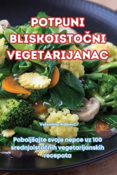 Paperback Potpuni BliskoistoČni Vegetarijanac [Croatian] Book