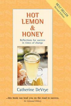 Paperback Hot Lemon and Honey: Reflections for Success in Times of Change Book