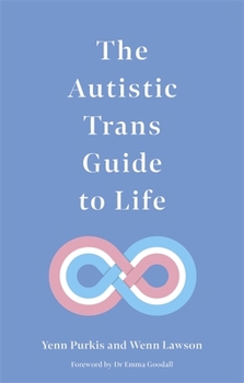 Paperback The Autistic Trans Guide to Life Book