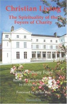 Paperback Christian Living: The Spirituality of the Foyers of Charity Book