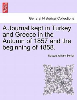 Paperback A Journal Kept in Turkey and Greece in the Autumn of 1857 and the Beginning of 1858. Book