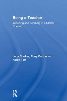 Hardcover Being a Teacher: Teaching and Learning in a Global Context Book