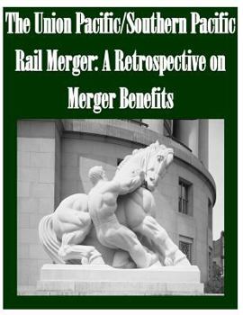 Paperback The Union Pacific Southern Pacific Rail Merger Book